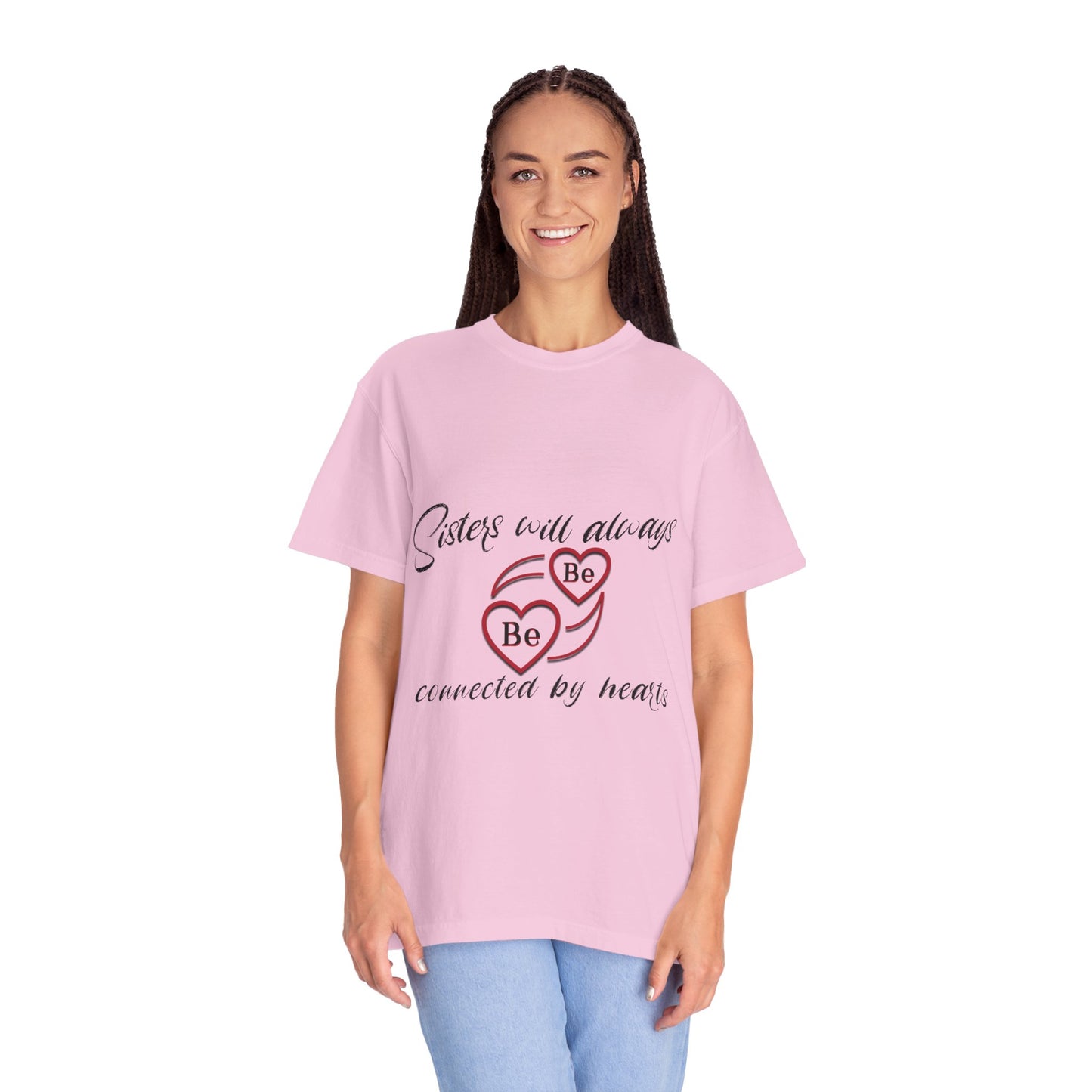 Sisters will always be connected by heart - Unisex Garment-Dyed T-shirt