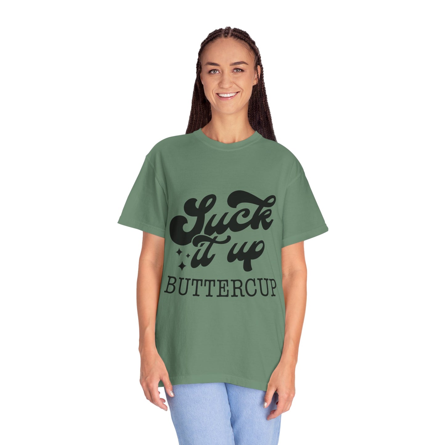 Suck it up buttercup - Unisex Garment-Dyed T-shirt