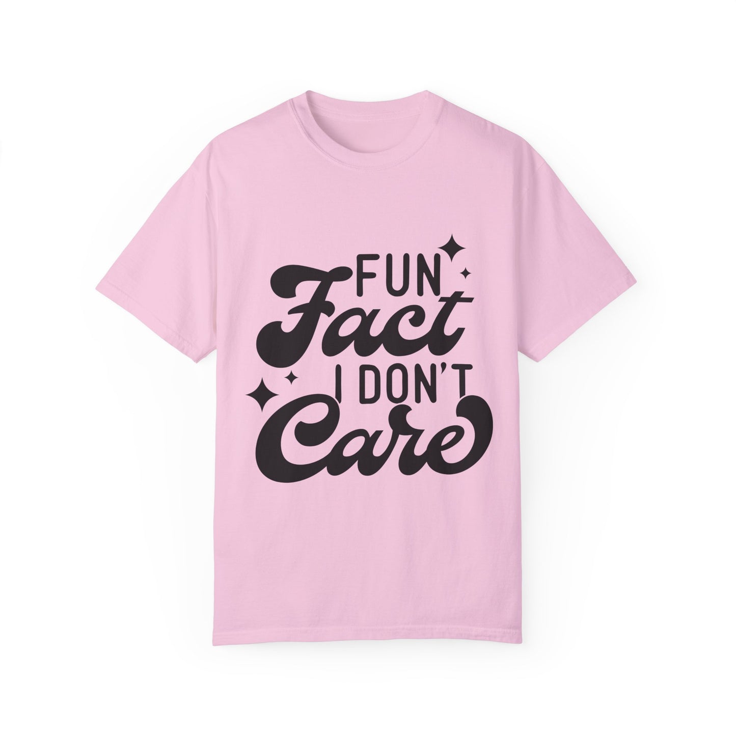 Fun fact - I don't care - Unisex Garment-Dyed T-shirt