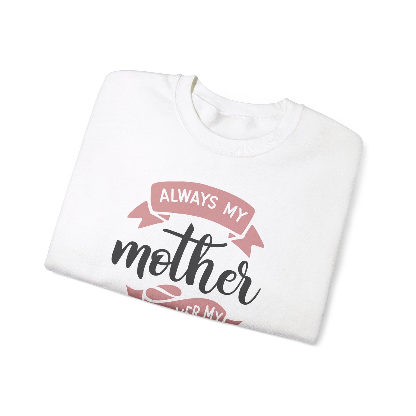 Always my mother - Unisex Heavy Blend™ Crewneck Sweatshirt