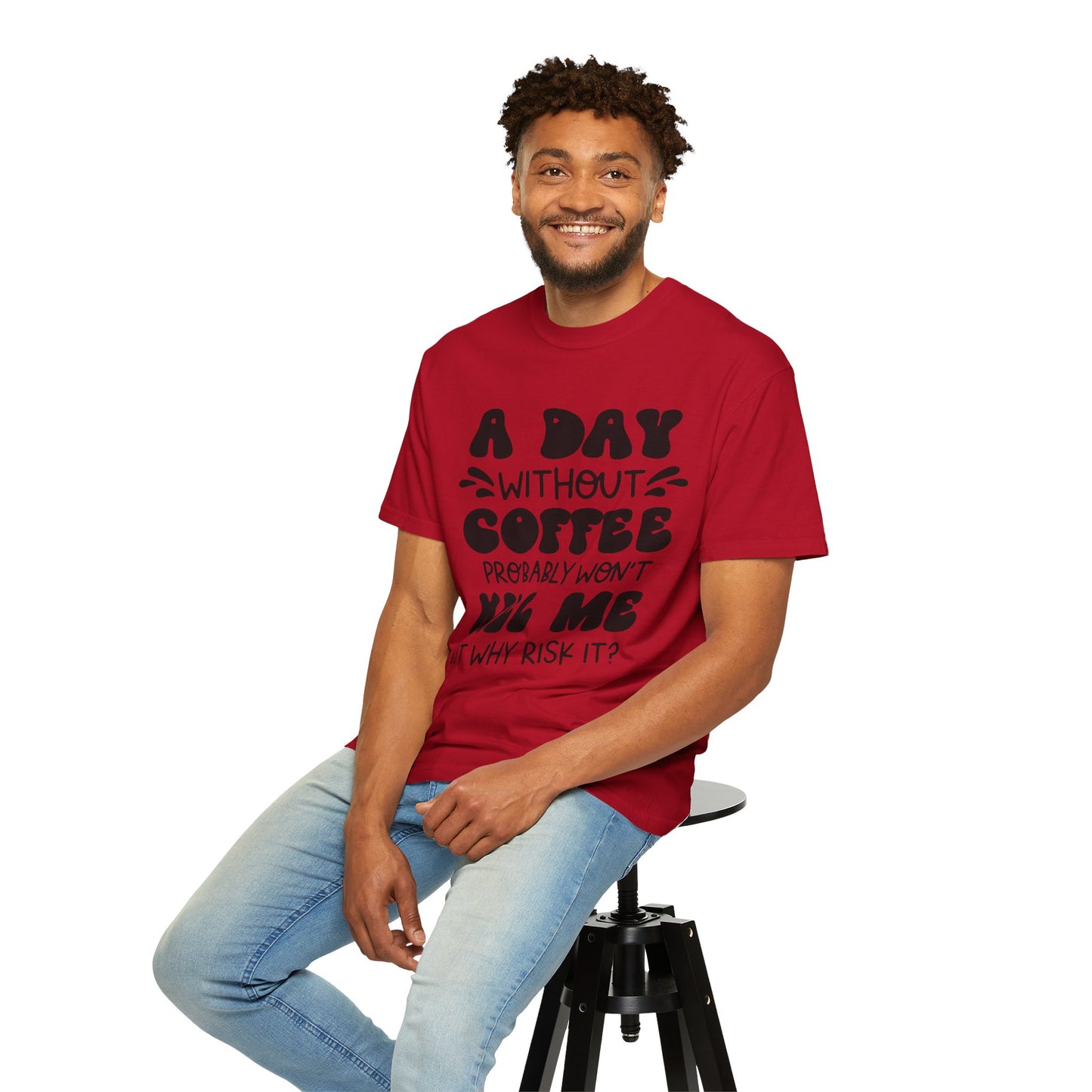 A day without coffee: Unisex Garment-Dyed T-shirt