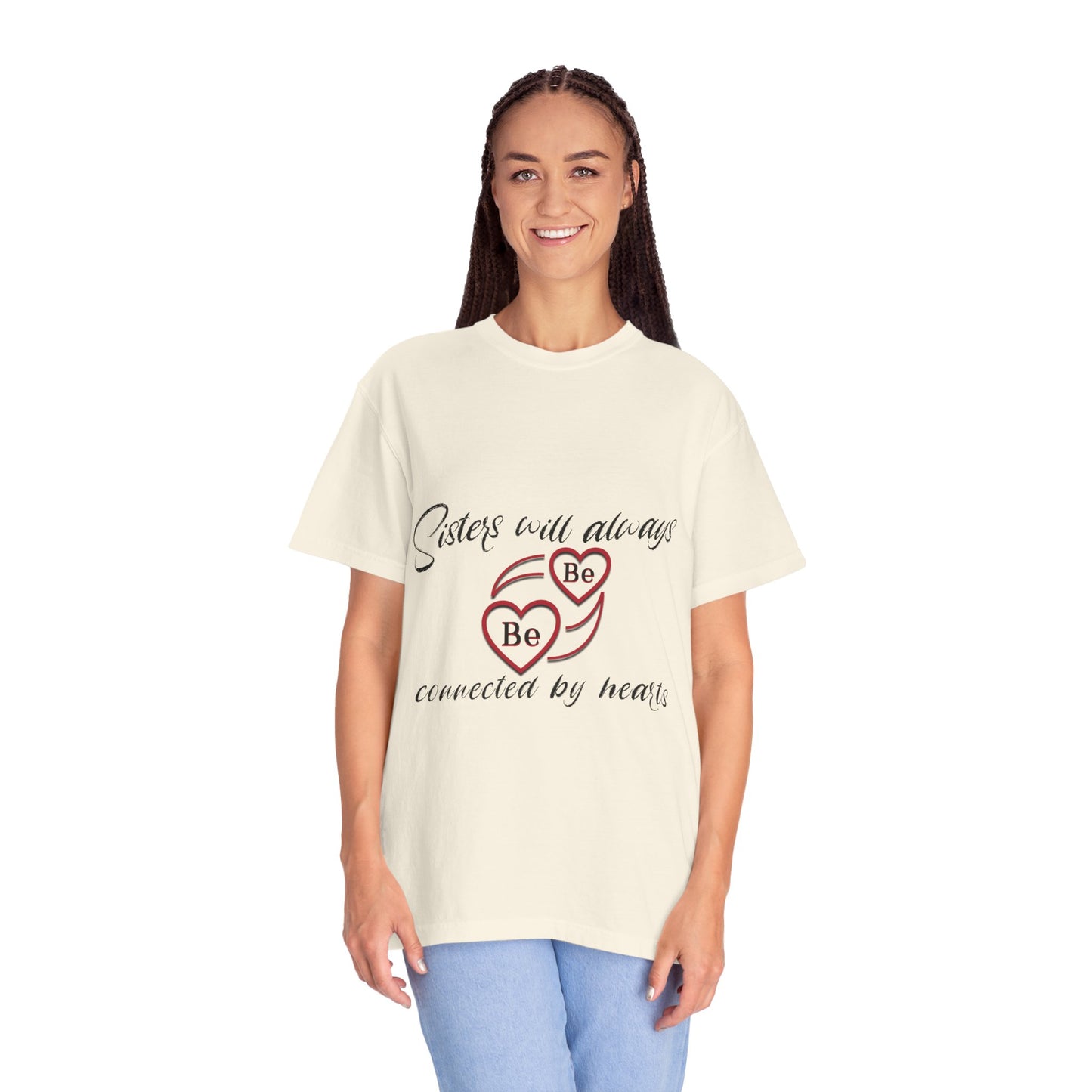 Sisters will always be connected by heart - Unisex Garment-Dyed T-shirt