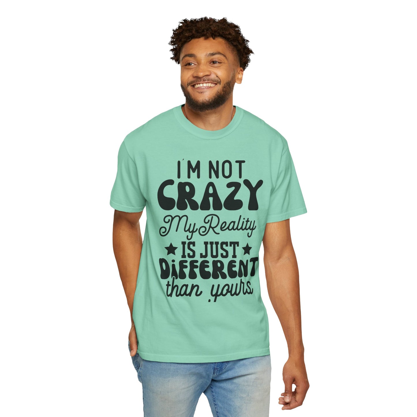 I'm not crazy - Unisex Garment-Dyed T-shirt