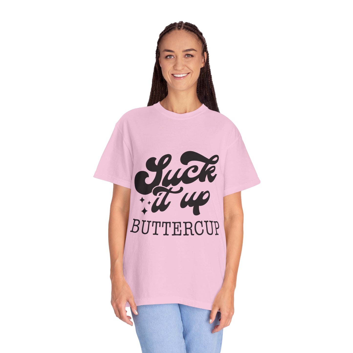 Suck it up buttercup - Unisex Garment-Dyed T-shirt