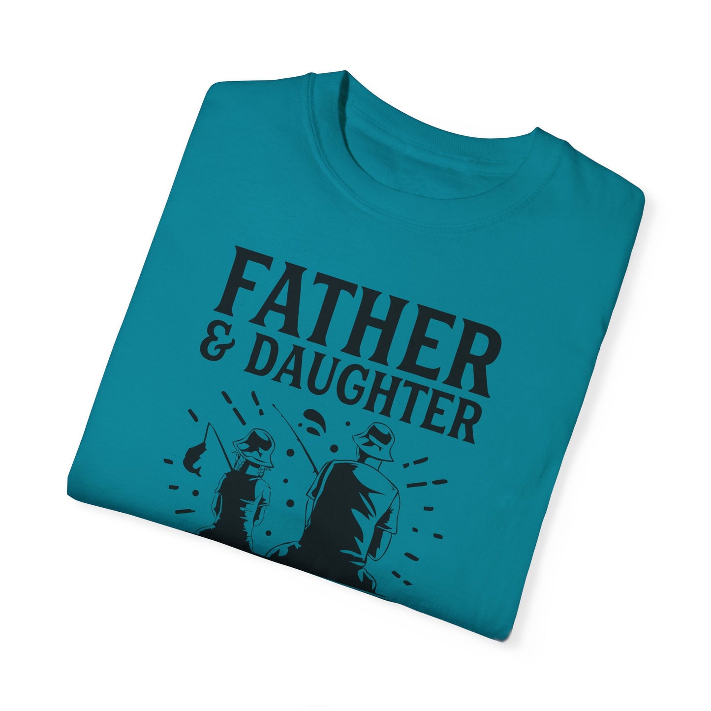 Father and daughter forever: Unisex Garment-Dyed T-shirt