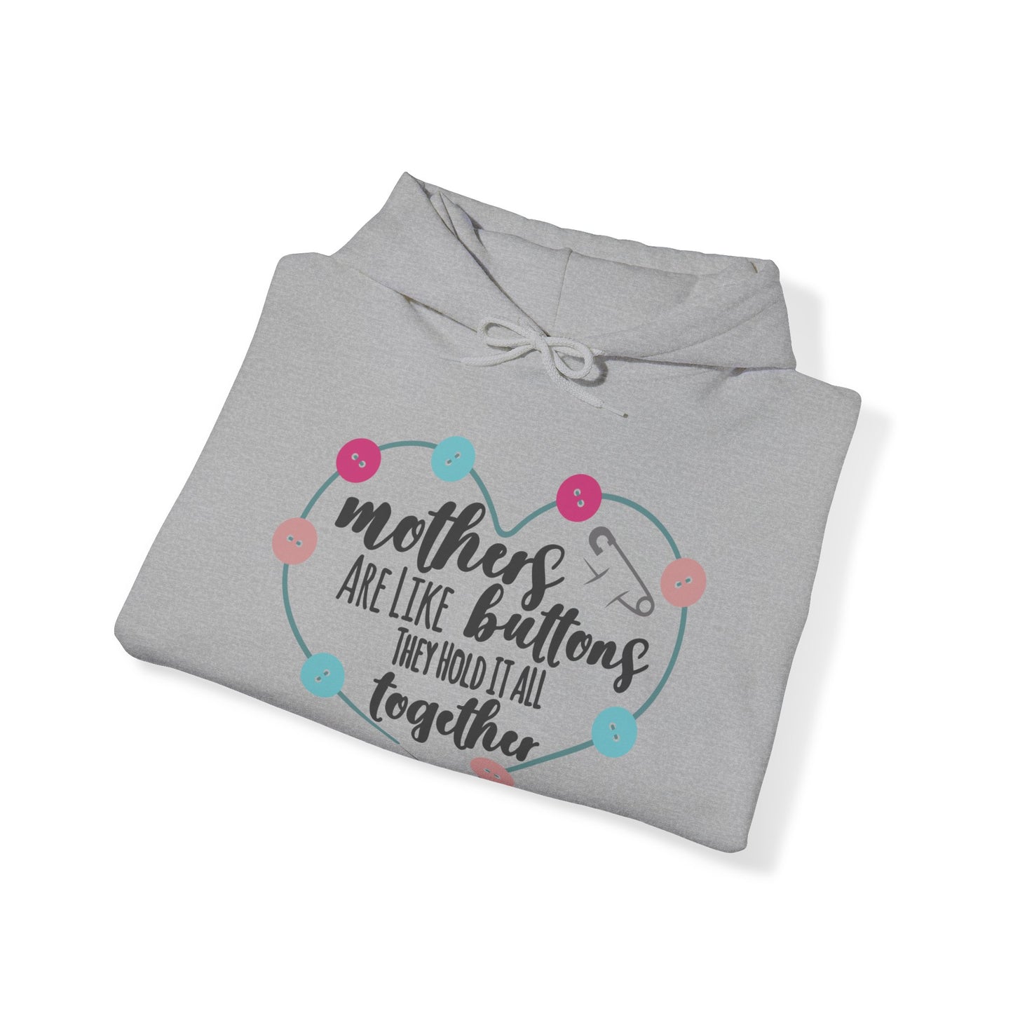 Mothers are like buttons - Unisex Heavy Blend™ Hooded Sweatshirt