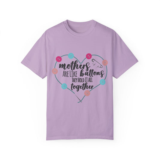 Mother is like a button - Unisex Garment-Dyed T-shirt