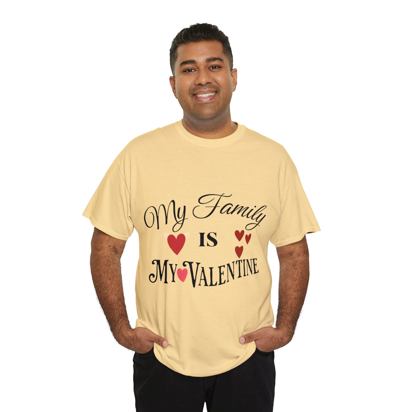 My family is my valentine - Unisex Heavy Cotton Tee