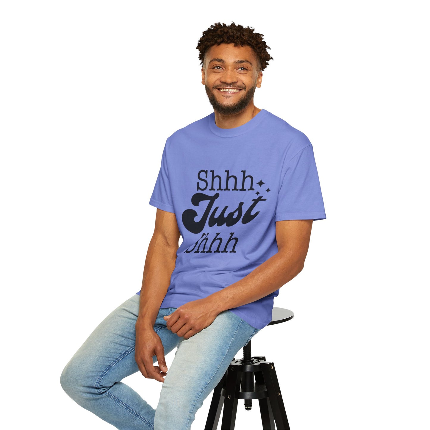 Shhh, just, Shhh - Unisex Garment-Dyed T-shirt