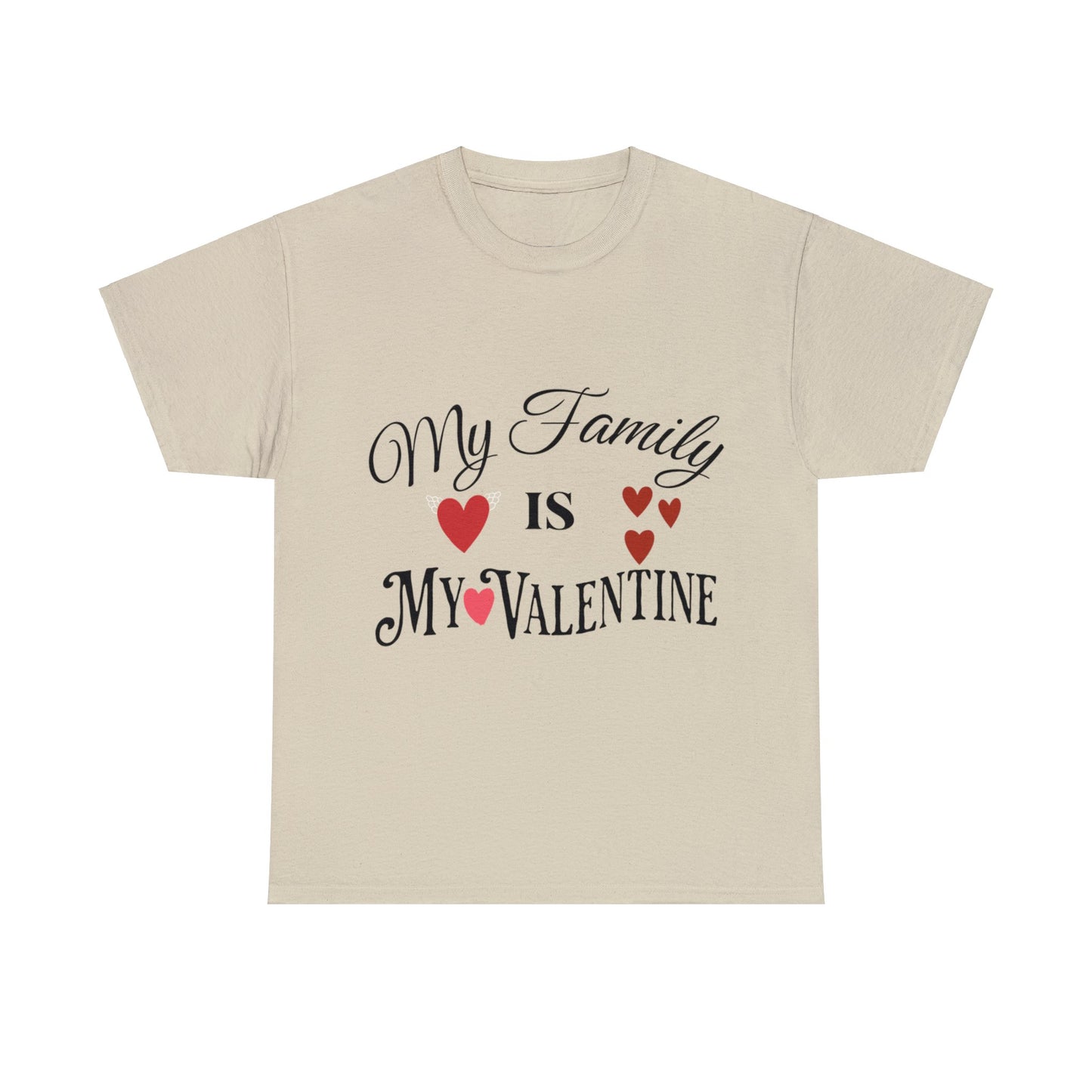 My family is my valentine - Unisex Heavy Cotton Tee