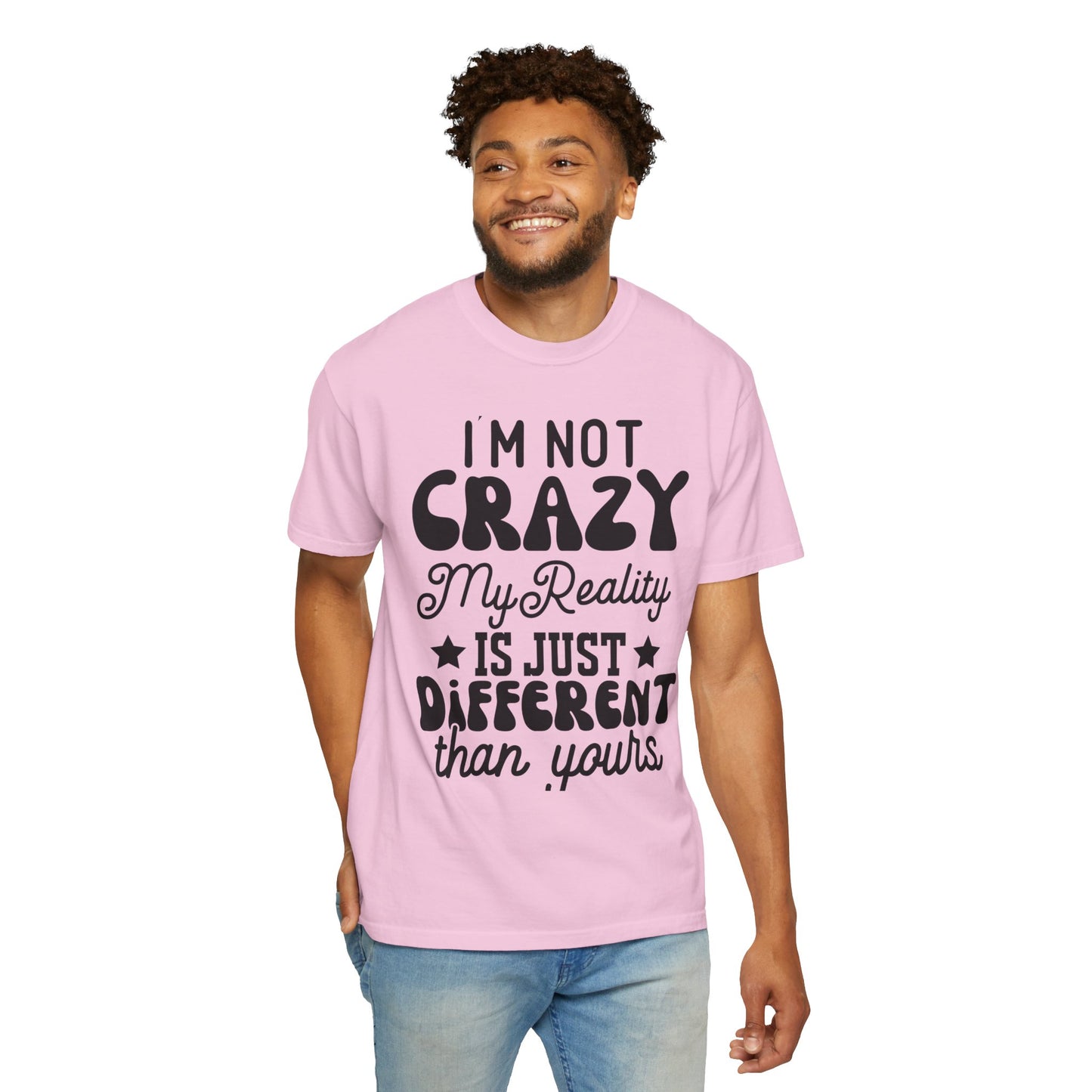 I'm not crazy - Unisex Garment-Dyed T-shirt