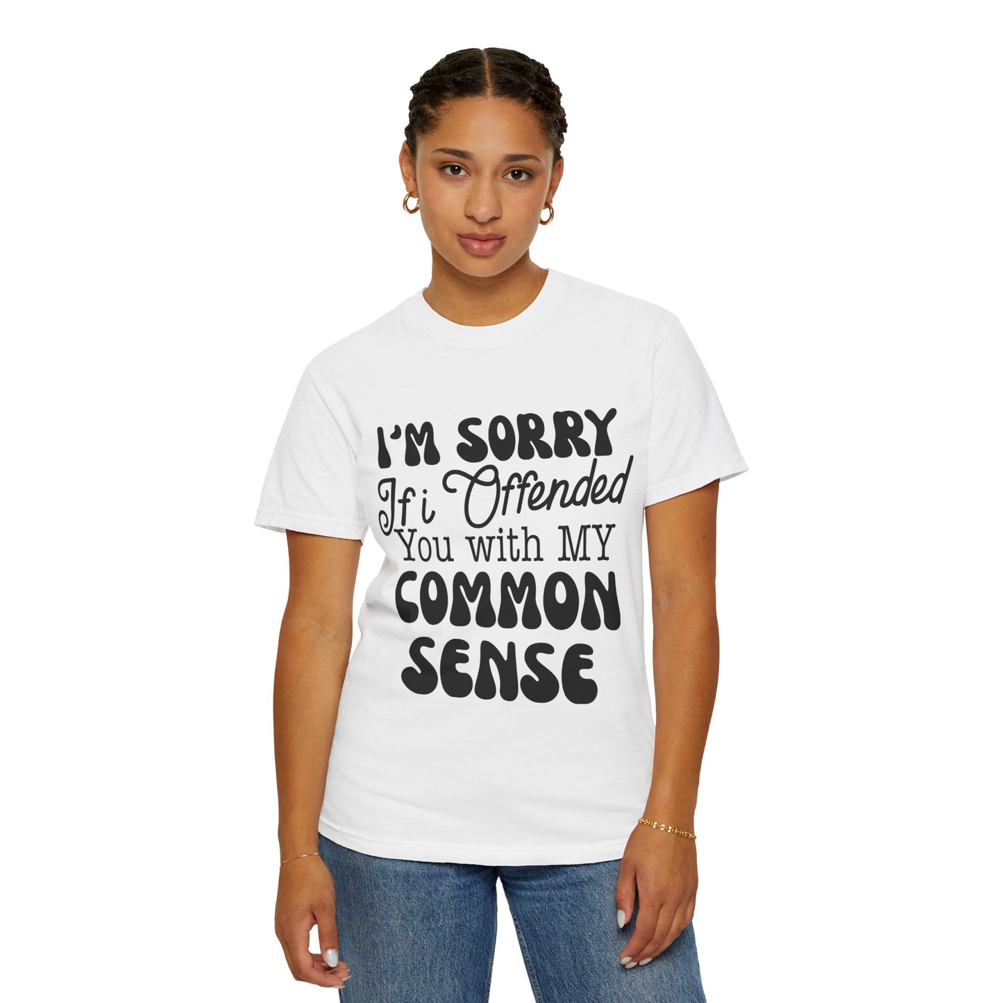 I'm sorry if I offended you - Unisex Garment-Dyed T-shirt