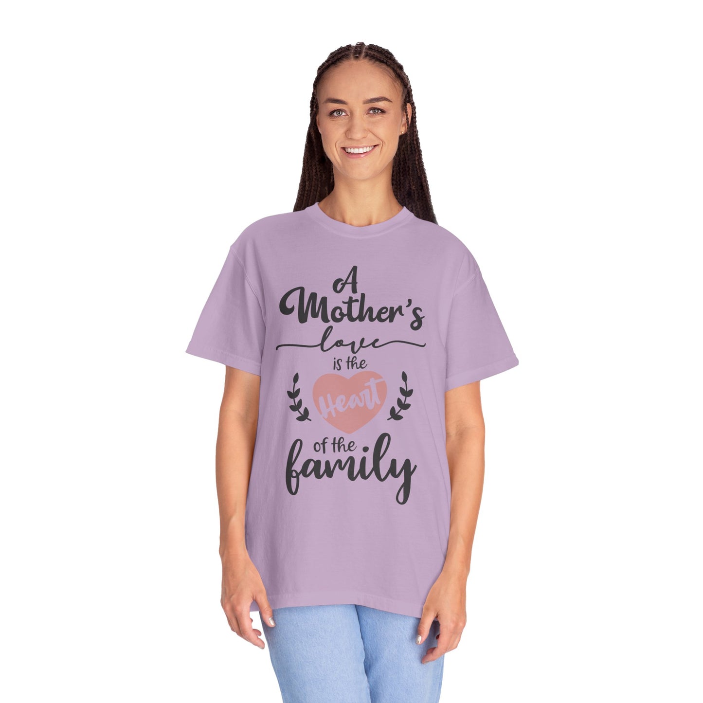 Mother's love is the heart of the family - Unisex Garment-Dyed T-shirt
