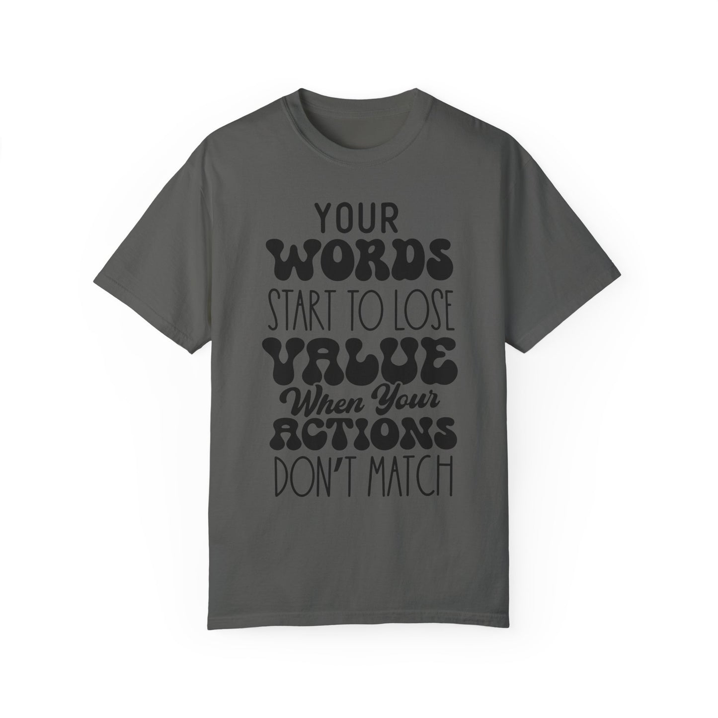 Your word starts to lose value - Unisex Garment-Dyed T-shirt