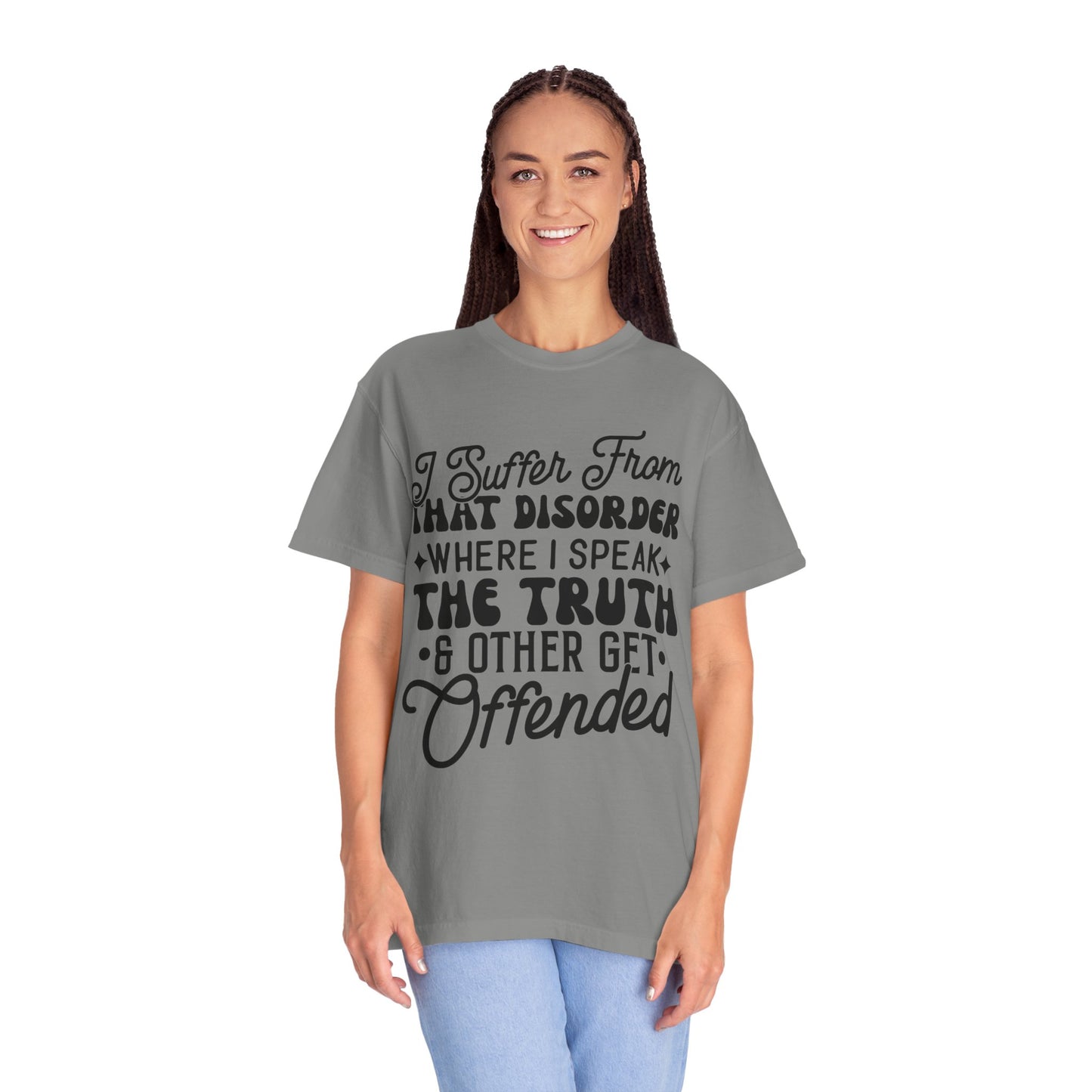 I suffer from disorder - Unisex Garment-Dyed T-shirt