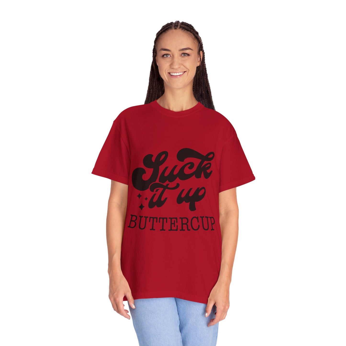 Suck it up buttercup - Unisex Garment-Dyed T-shirt