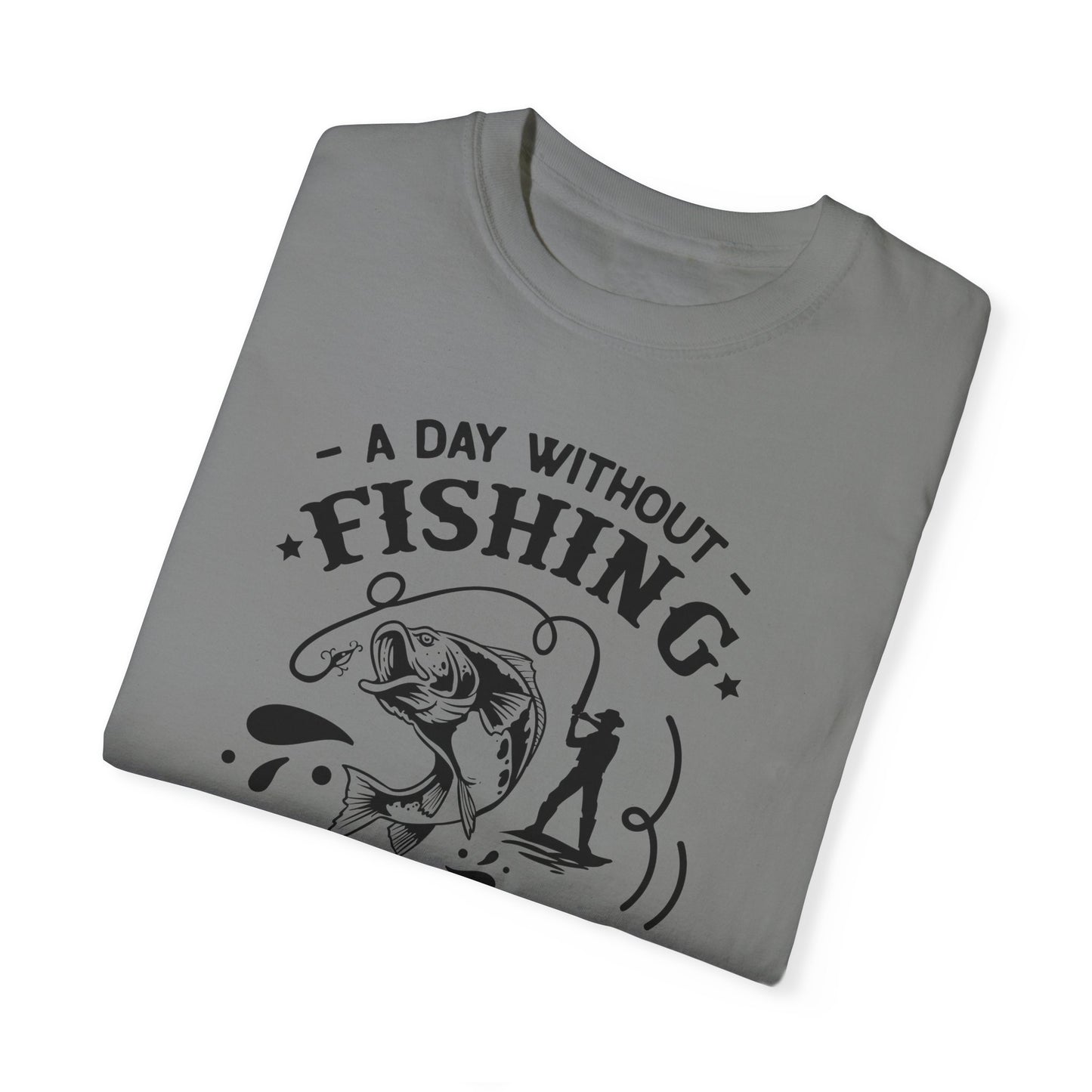 Why risk of not going fishing: Unisex Garment-Dyed T-shirt