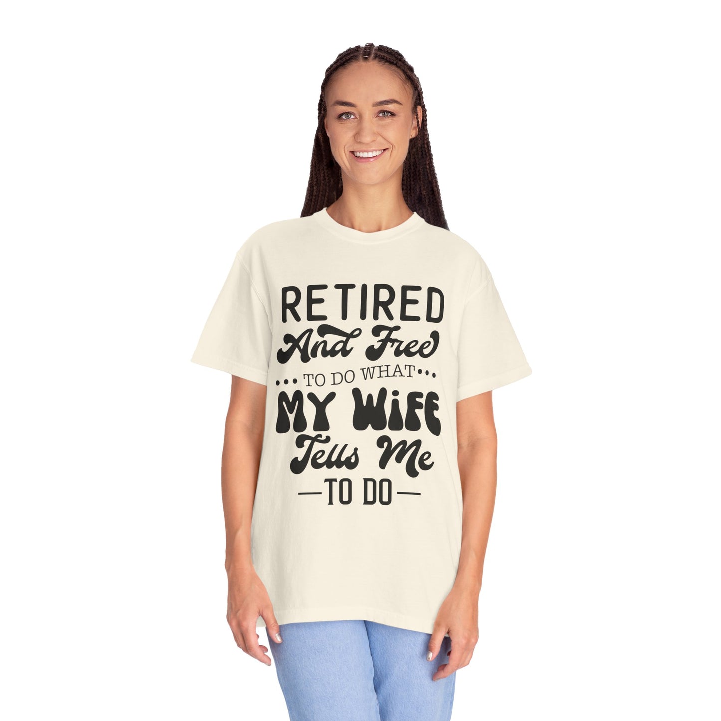 Retire and Free - Unisex Garment-Dyed T-shirt