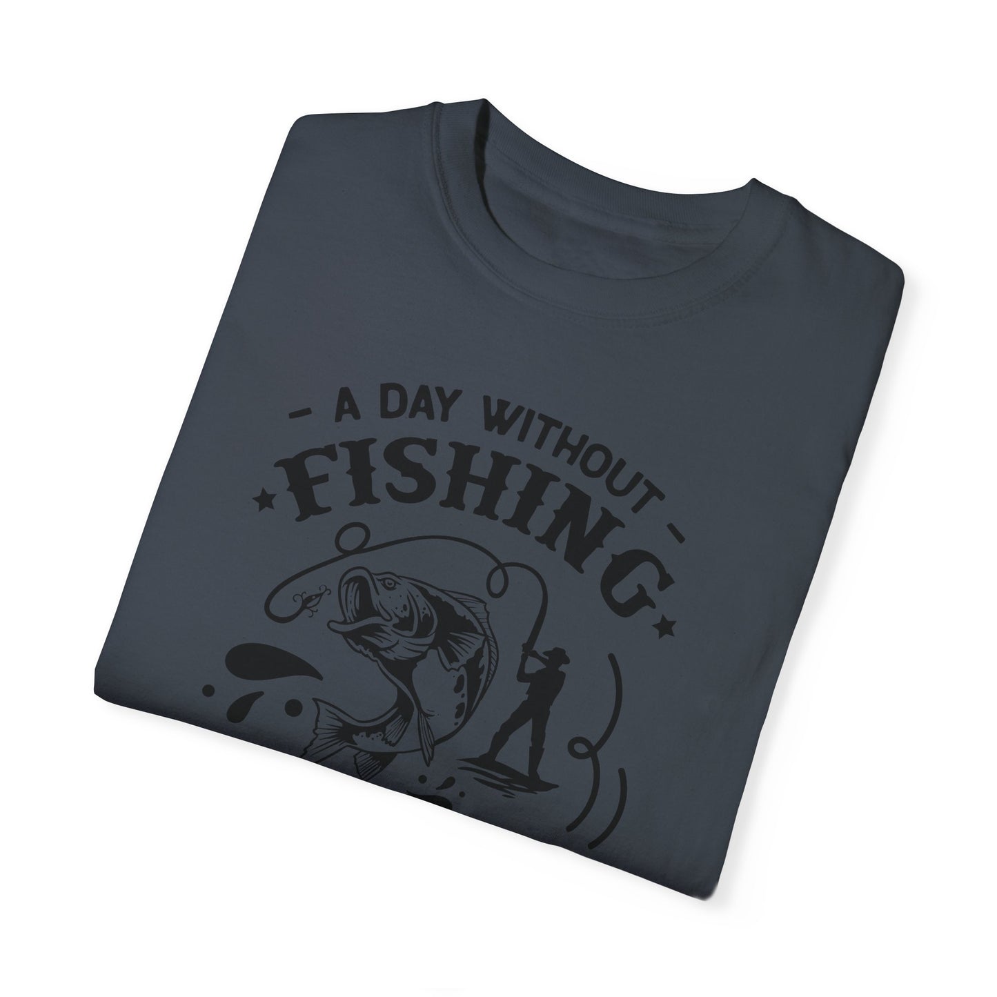 Why risk of not going fishing: Unisex Garment-Dyed T-shirt