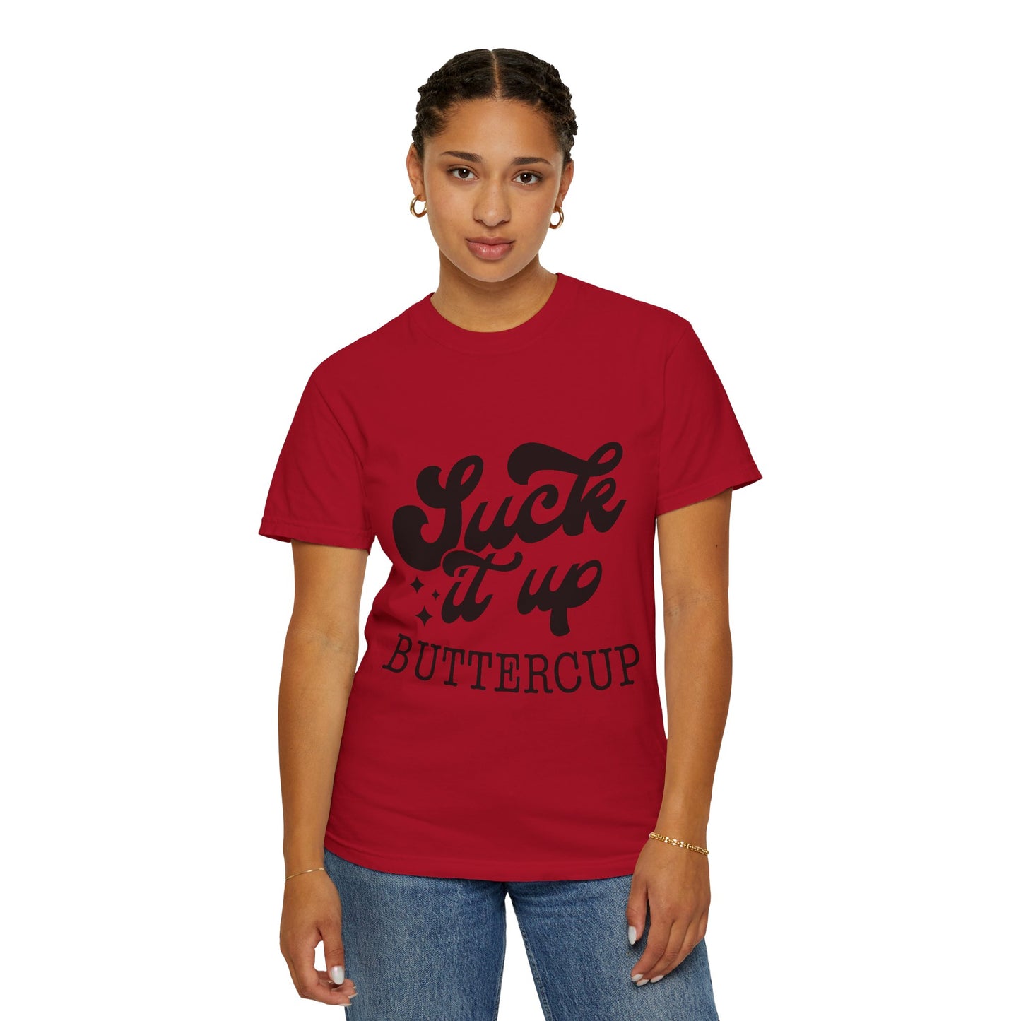 Suck it up buttercup - Unisex Garment-Dyed T-shirt