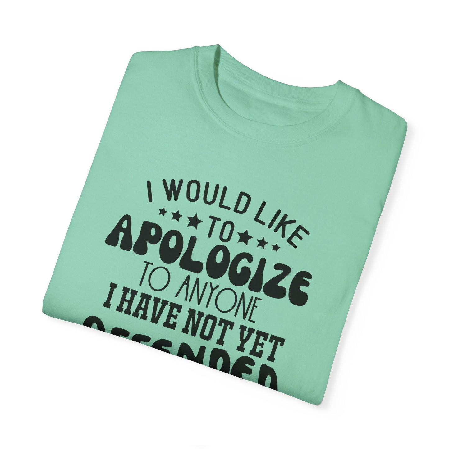 I would like to apologize - Unisex Garment-Dyed T-shirt