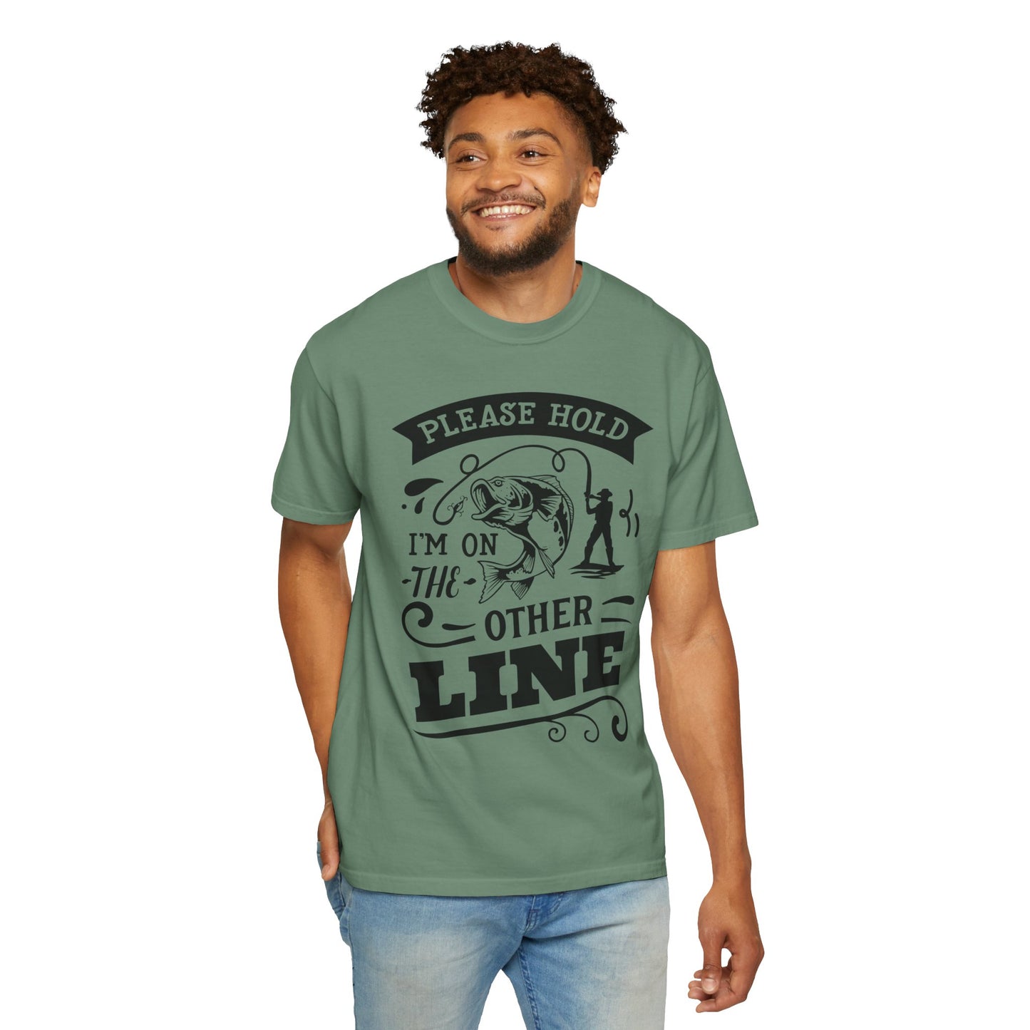 Please hold I'm on another line: Unisex Garment-Dyed T-shirt