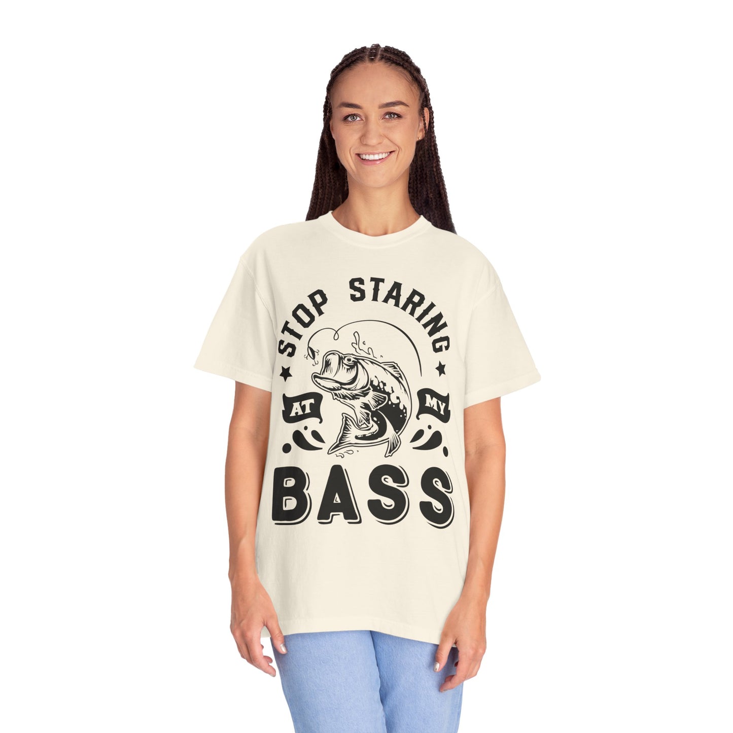 Stop Staring at my Bass: Unisex Garment-Dyed T-shirt