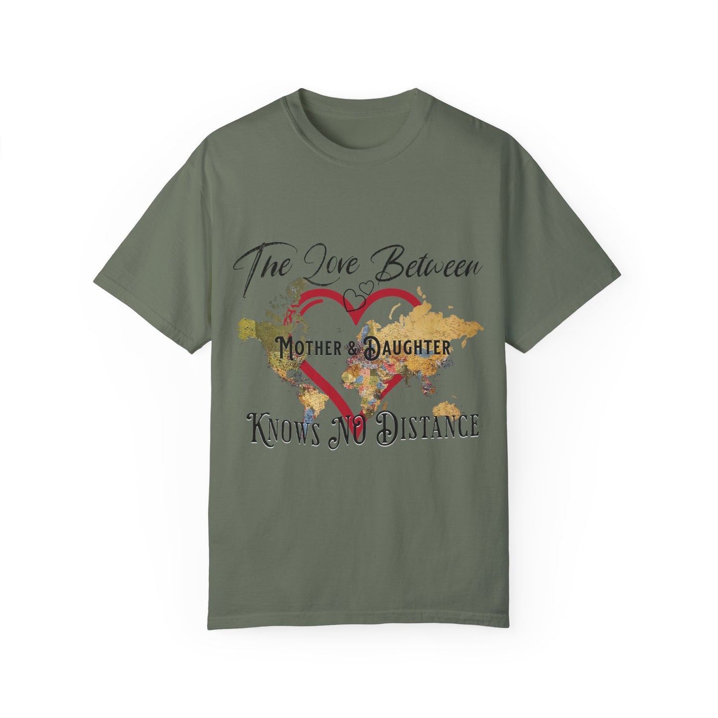 The love between mother and daughter knows no distance - Unisex Garment-Dyed T-shirt