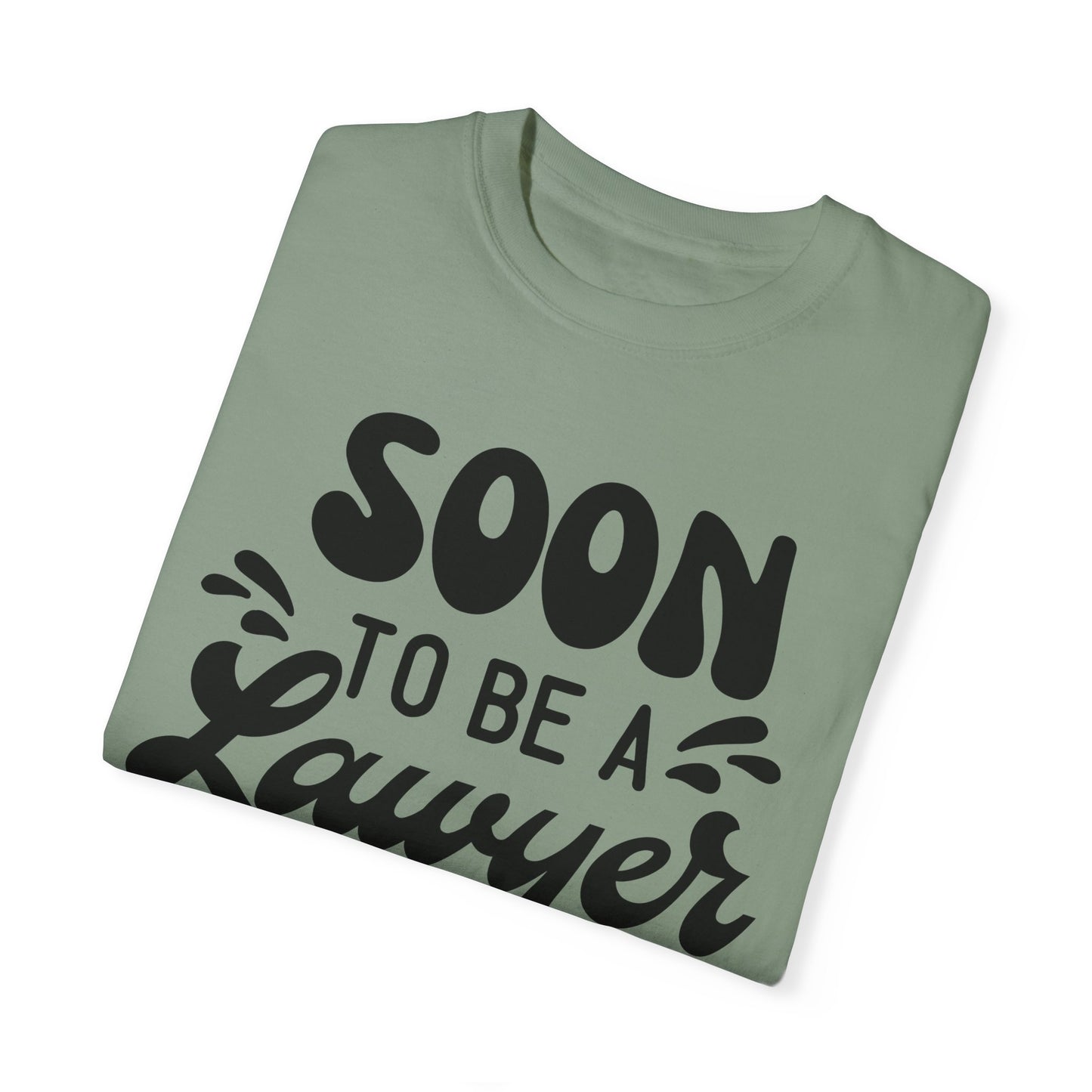 Soon to be a lawyer - Unisex Garment-Dyed T-shirt