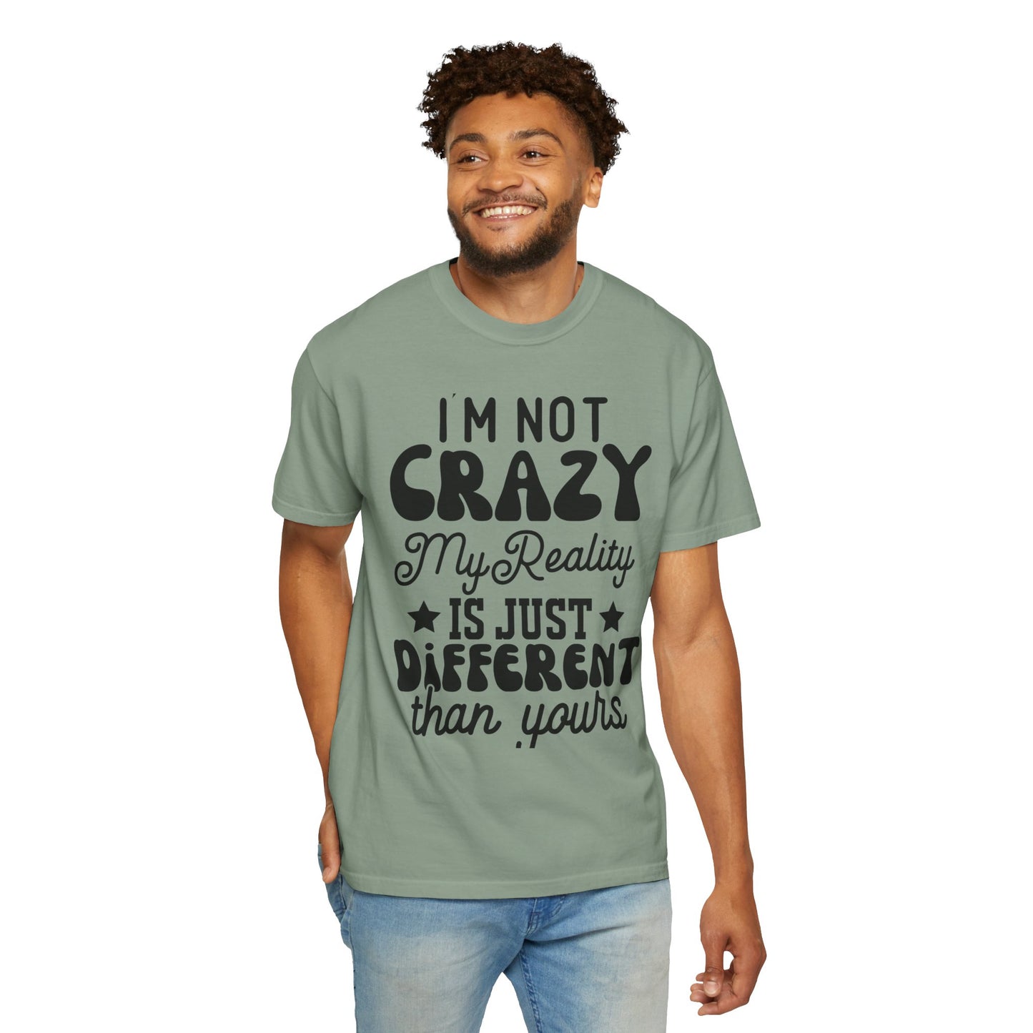 I'm not crazy - Unisex Garment-Dyed T-shirt