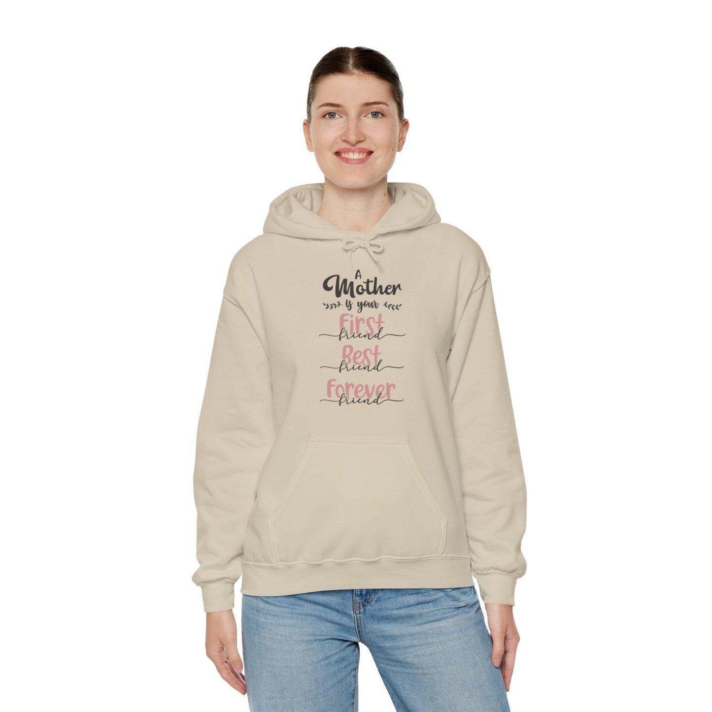 A Mother is your first, best and forever friend - Unisex Heavy Blend™ Hooded Sweatshirt