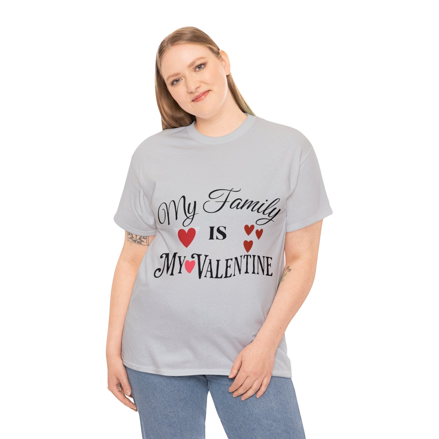 My family is my valentine - Unisex Heavy Cotton Tee