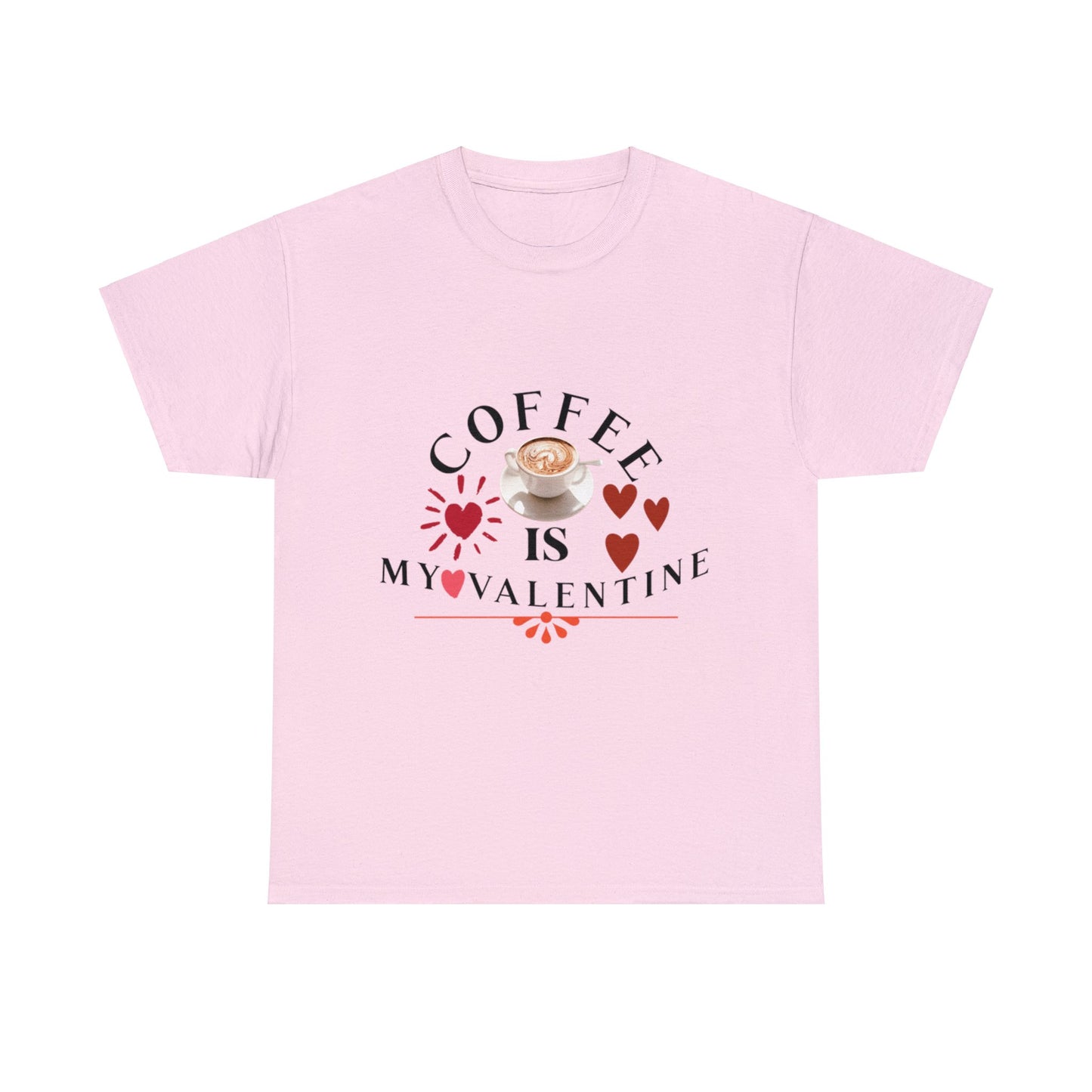 Coffee is my valentine - Unisex Heavy Cotton Tee