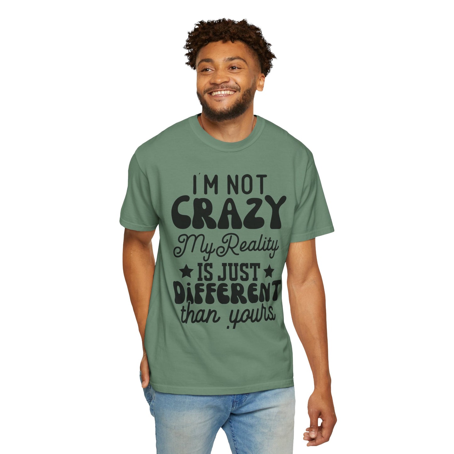 I'm not crazy - Unisex Garment-Dyed T-shirt