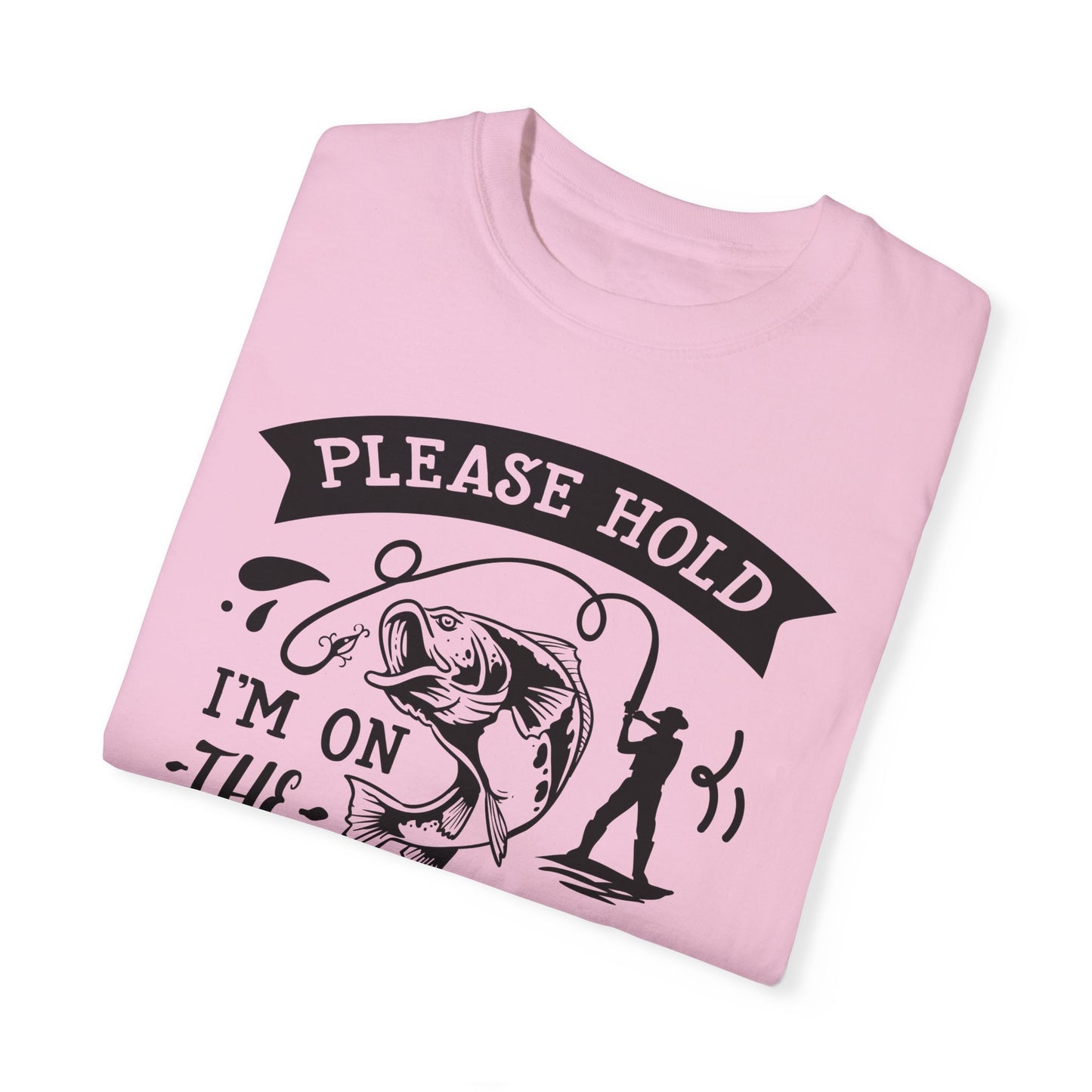 Please hold I'm on another line: Unisex Garment-Dyed T-shirt