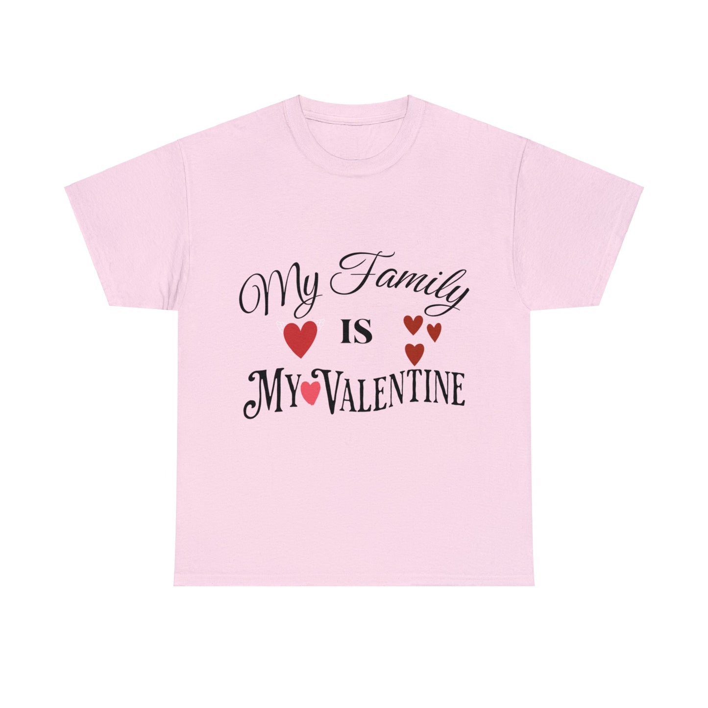 My family is my valentine - Unisex Heavy Cotton Tee