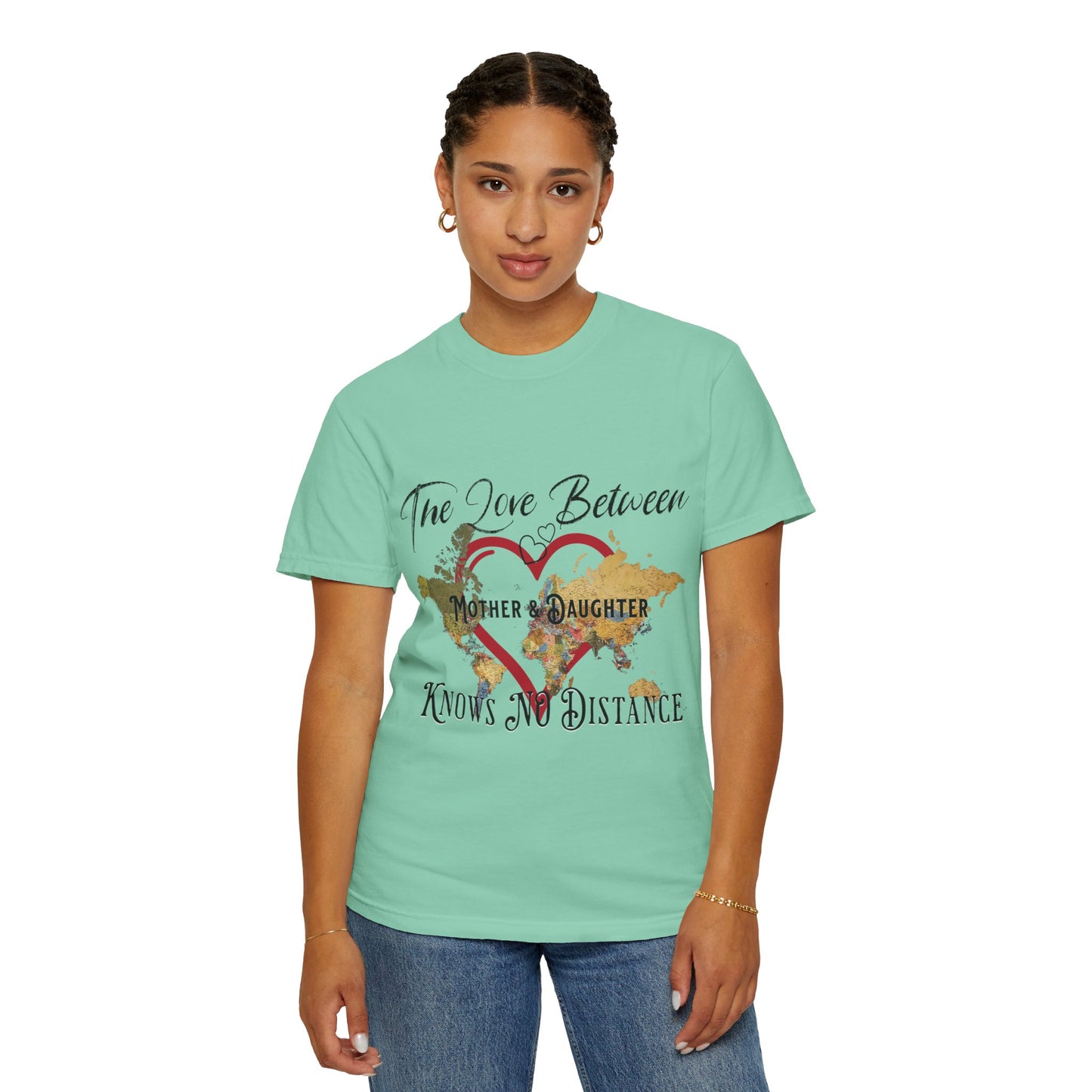 The love between mother and daughter knows no distance - Unisex Garment-Dyed T-shirt