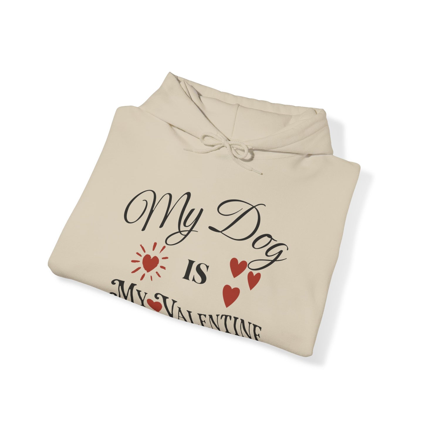 My Dog Is My Valentine - Unisex Heavy Blend™ Hooded Sweatshirt