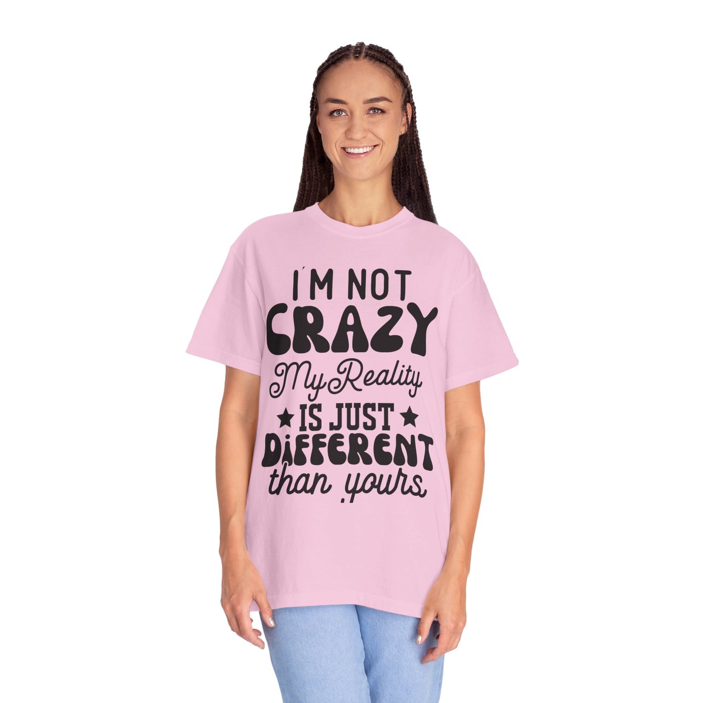 I'm not crazy - Unisex Garment-Dyed T-shirt