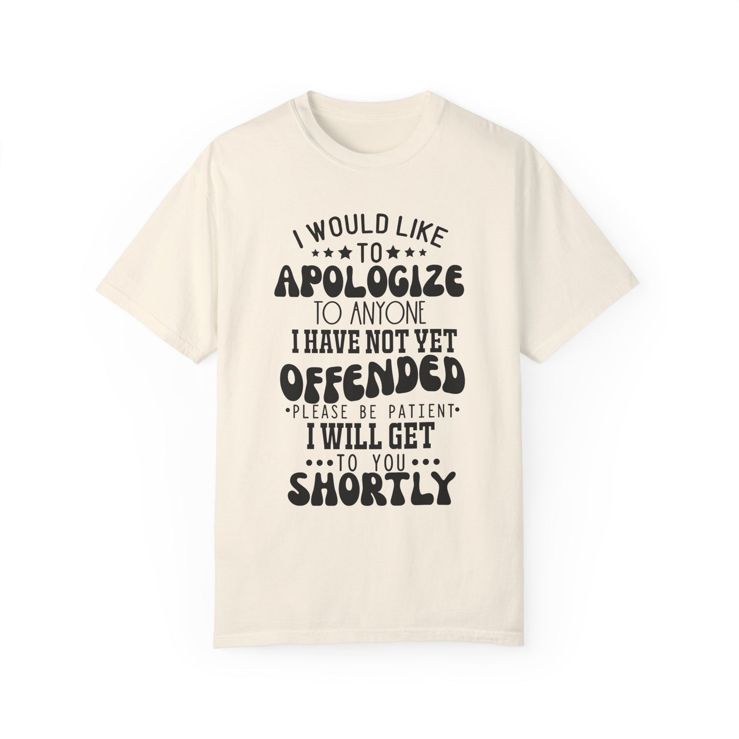 I would like to apologize - Unisex Garment-Dyed T-shirt