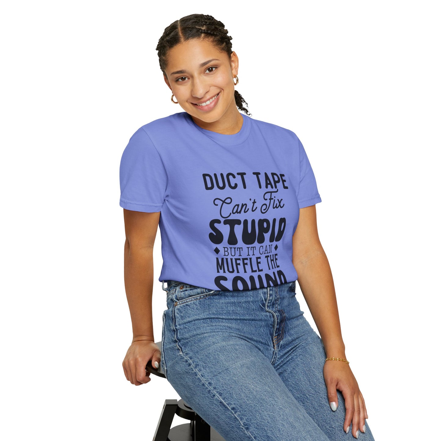 Duct tape can't fix - Unisex Garment-Dyed T-shirt