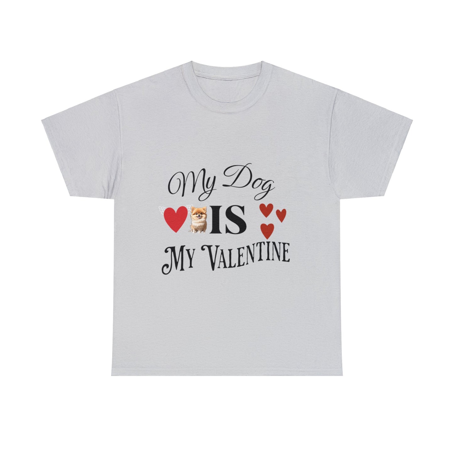 My dog is my valentine - Unisex Heavy Cotton Tee