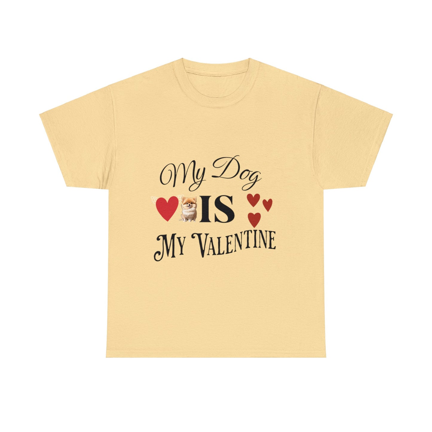 My dog is my valentine - Unisex Heavy Cotton Tee