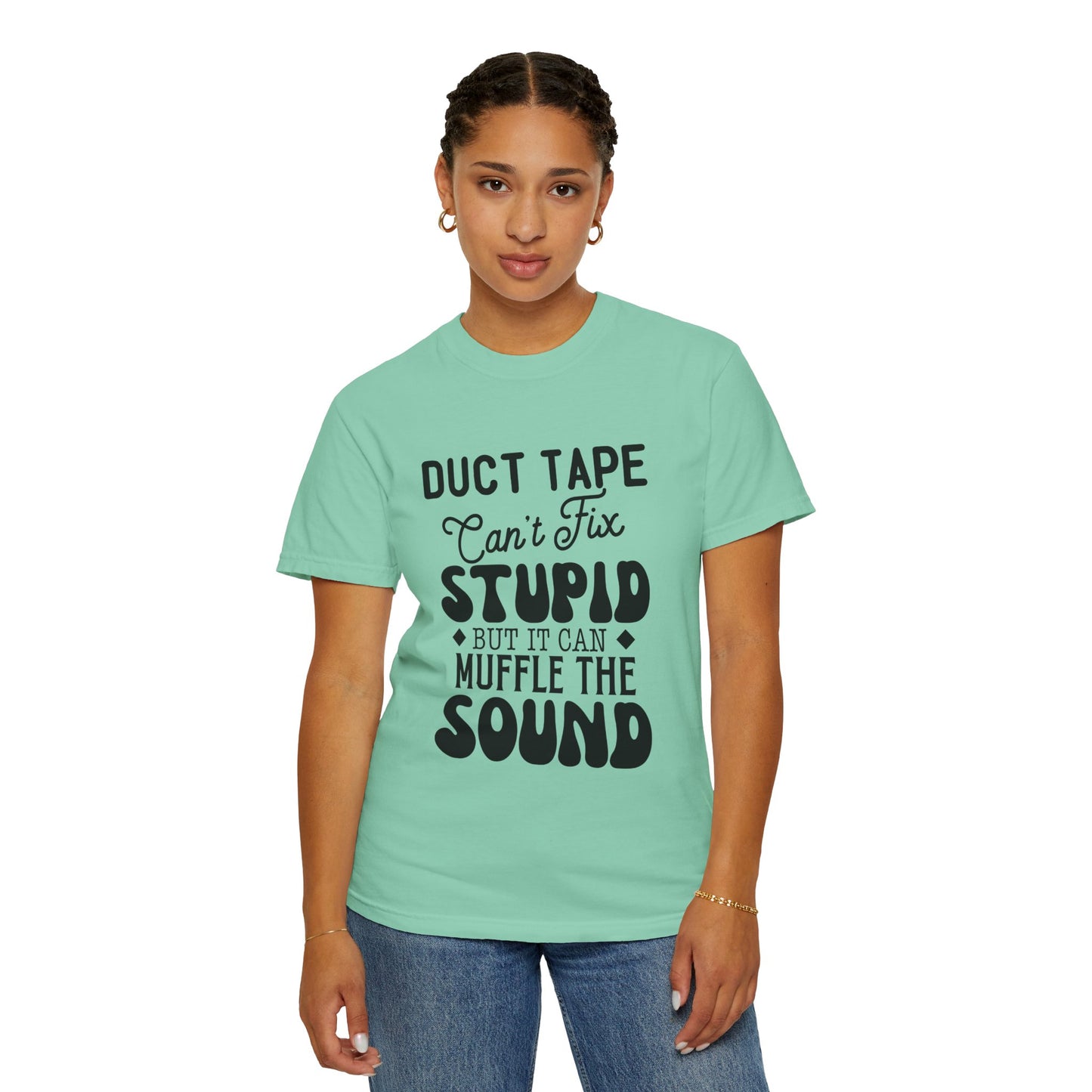 Duct tape can't fix - Unisex Garment-Dyed T-shirt