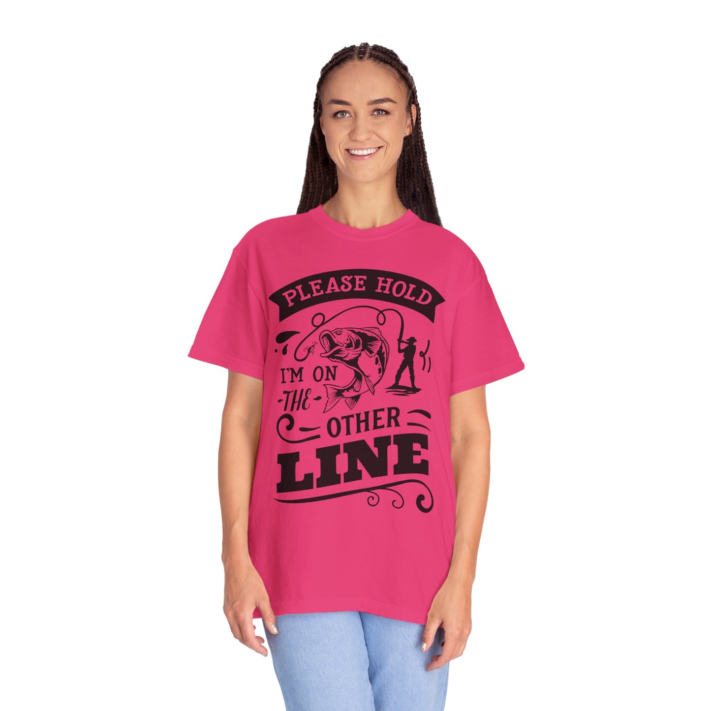 Please hold I'm on another line: Unisex Garment-Dyed T-shirt