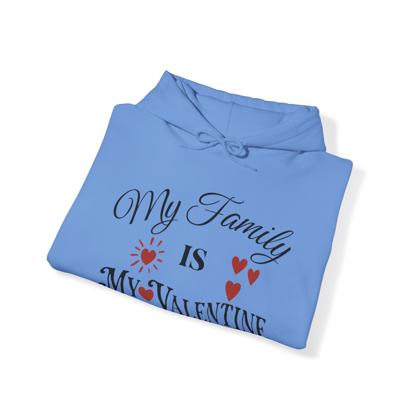 My Family Is My Valentine - Unisex Heavy Blend™ Hooded Sweatshirt