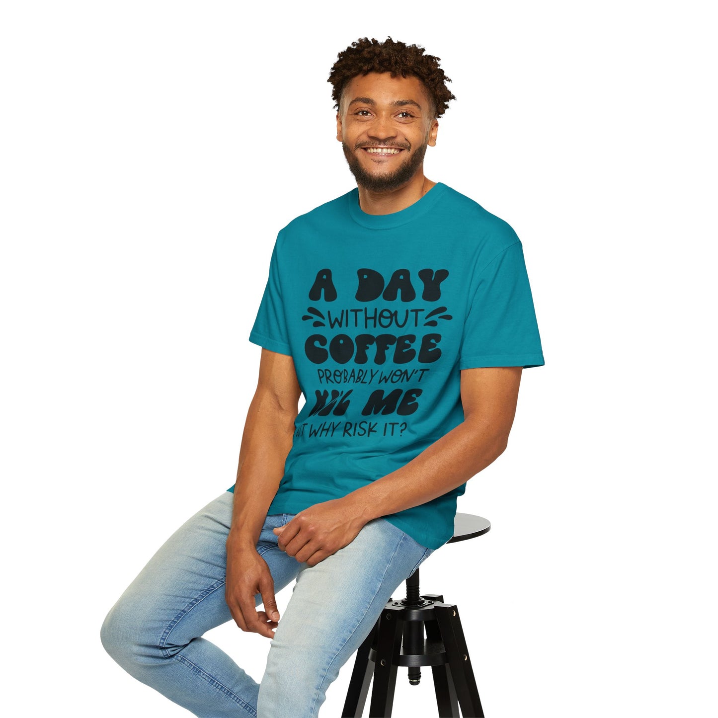 A day without coffee: Unisex Garment-Dyed T-shirt