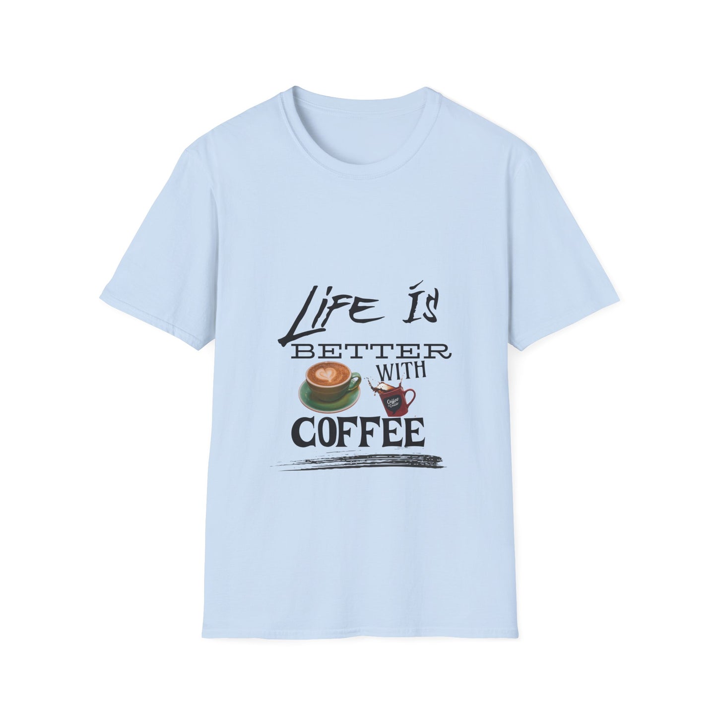 Life Is Better With Coffee - Unisex Softstyle T-Shirt