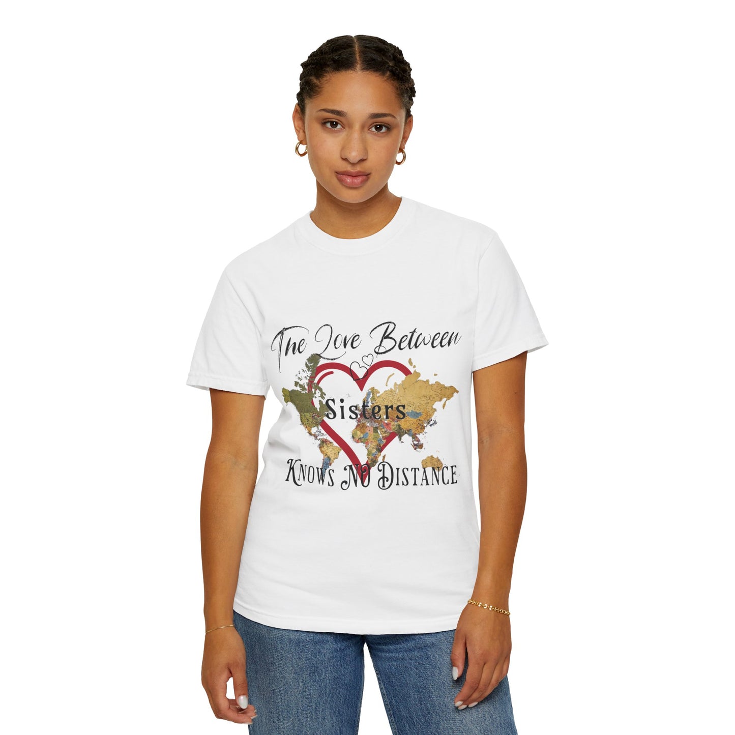 The love between sisters knows no distance - Unisex Garment-Dyed T-shirt