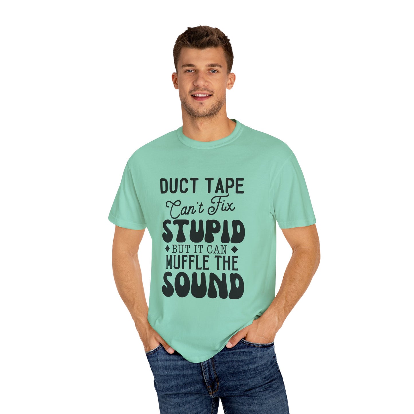 Duct tape can't fix - Unisex Garment-Dyed T-shirt